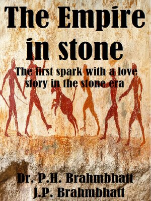 cover image of The Empire in Stone- the first spark with a love story in the stone era